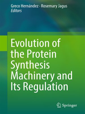 cover image of Evolution of the Protein Synthesis Machinery and Its Regulation